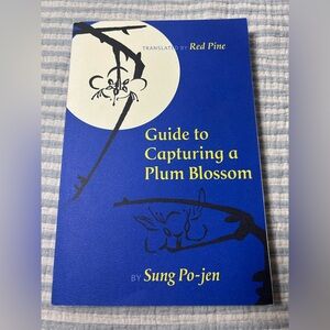 Guide to Capturing a Plum Blossom [Copper Canyon Classics] Trade Paperback LN